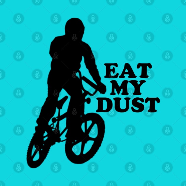 Eat My Dust #1 by RickTurner