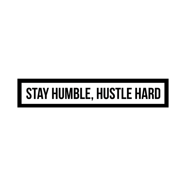 stay humble hustle hard by emilykroll