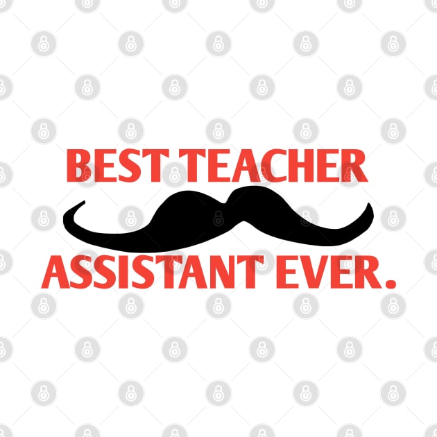 Best teacher assistant ever, Gift for male teacher assistant with mustache by BlackMeme94