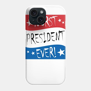 Worst President Ever Phone Case