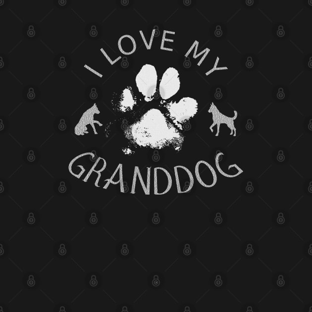 I Love My Granddog,  National Dog Mom’s Day by FlyingWhale369