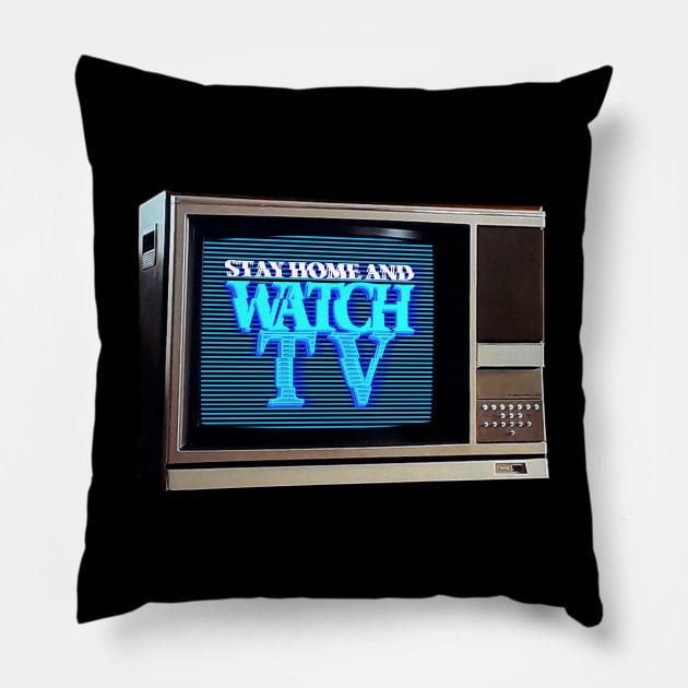 STAY HOME AND WATCH TV #1 Pillow by RickTurner