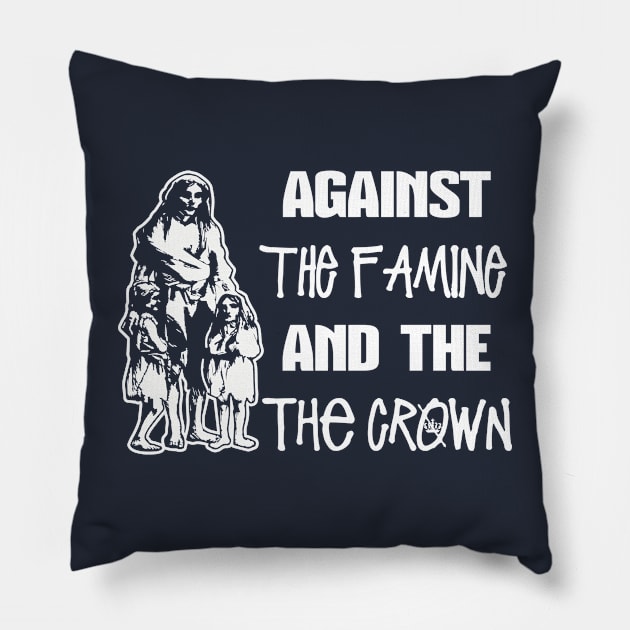 Against The Famine & The Crown Pillow by TeesForTims