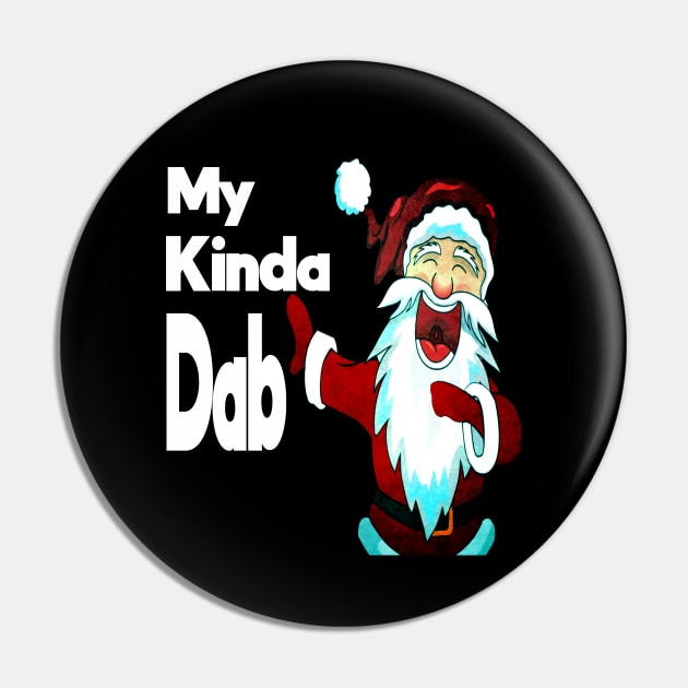 My Kinda Dab - Santa trying to Dab Pin by musicanytime