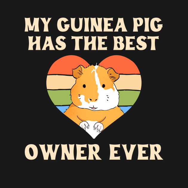 My Guinea Pig Has The Best Owner Ever by maxcode