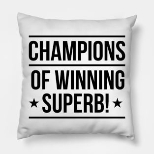 Champions of Winning Superb! Pillow