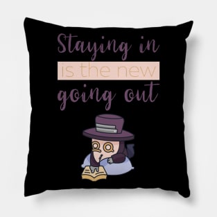 Staying In Is The New Going Out Pillow