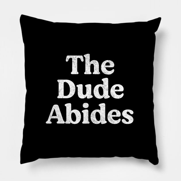 The Dude Abides - vintage design Pillow by BodinStreet