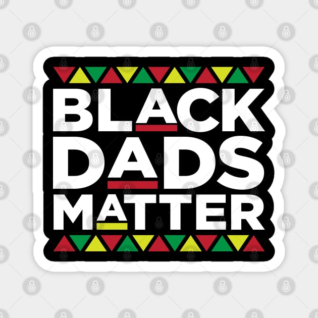 Black Dads Matter, Black man, Black Men, African American, Black Lives Matter, Black Pride Magnet by UrbanLifeApparel