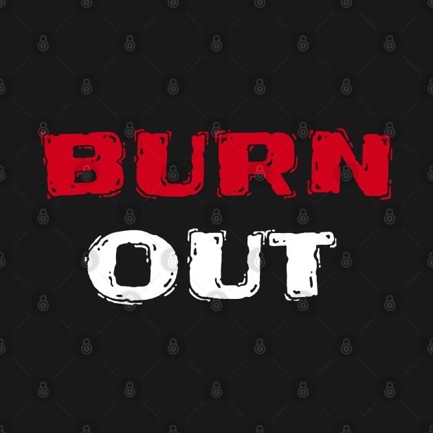 Burn Out by BEYOUND AND WEAR 