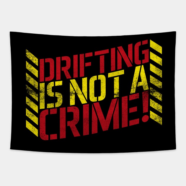 Drifting is Not A Crime! Tapestry by cowyark rubbark