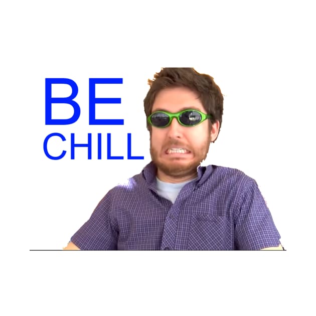 Be Chill- Amir Blumenfeld by EccoCoyfish