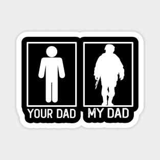 Soldier Your Dad vs My Dad Shirt Soldier Dad Gift Magnet