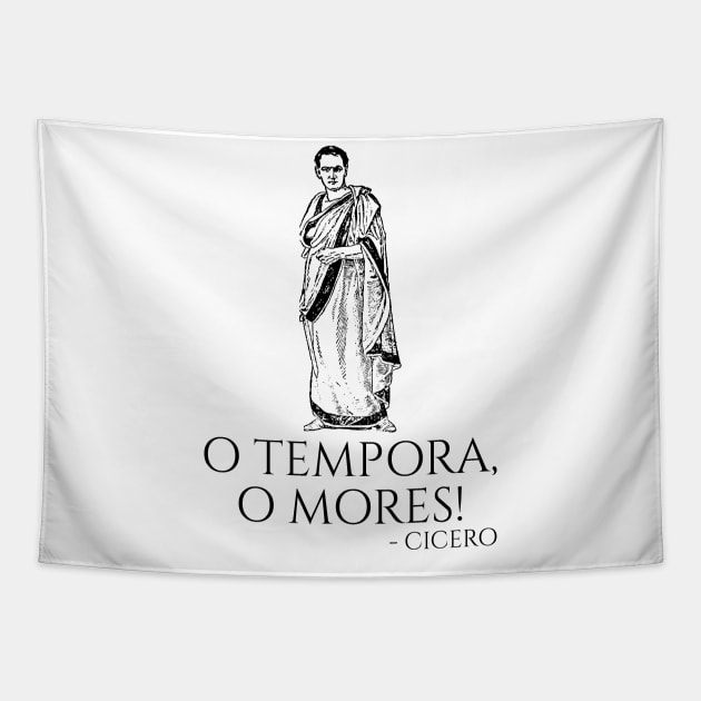 Classical Latin Cicero Quote - O Tempora, O Mores! - Rome Tapestry by Styr Designs