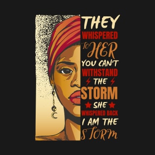 African Woman Afro I Am The Storm Black History Month T-Shirt