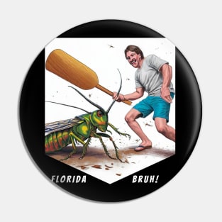 Florida Lubber Bruh! T-Shirt Pin