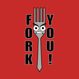 Fork You T-Shirt