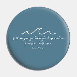 Isaiah 43:2 Waves Pin