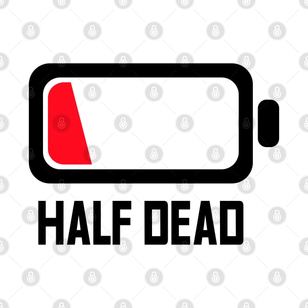 HALF DEAD - Lvl 2 - Battery series - Tired level - E5a by FOGSJ