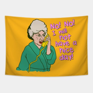 Dorothy Zbornak No I Will Not Have a Nice Day! Tapestry