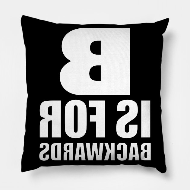 B Is For Backwards Pillow by artfulnotebook