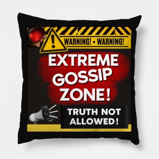 Extreme Gossip zone 1 Pillow