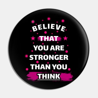 Believe That You Are Stronger Than You Think Motivation Quotes Design Pin