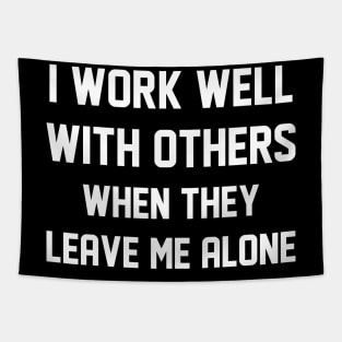 I Work Well With Others Tapestry