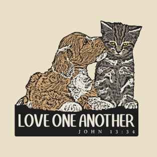 Love One Another - Puppy and Kitten - John 13:34 T-Shirt