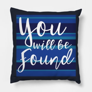 You Will be Found Pillow