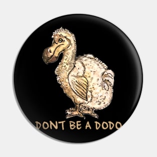 Don’t Be A Dodo Pin