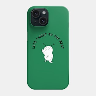 "Lets tweet to the beat" Phone Case