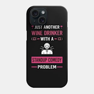 Wine Drinker Standup Comedy Stand-up Comedian Phone Case