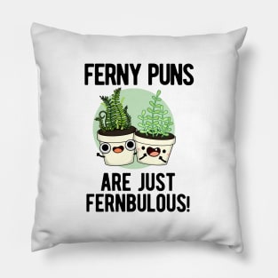 Ferny Puns Are Just Fernbulous Funny Plant Pun Pillow