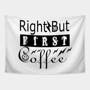 Right But First Coffee Tapestry