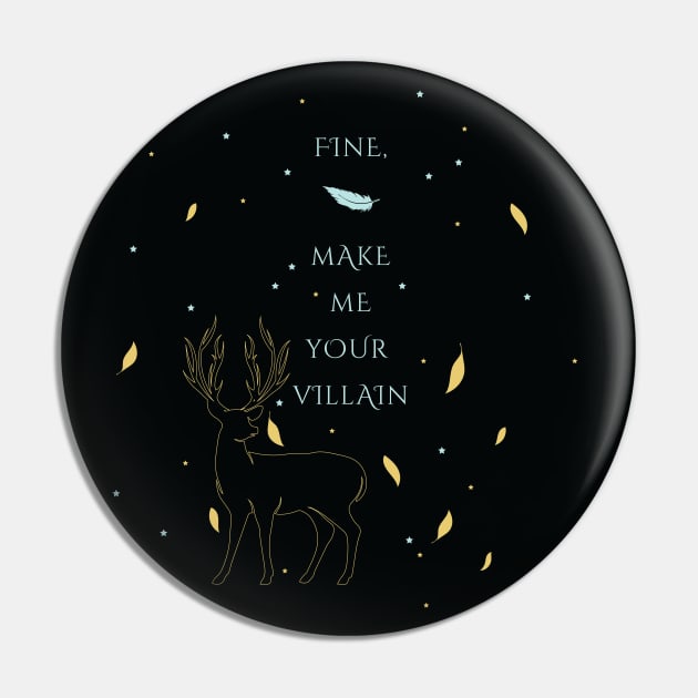 Fine, make me your villain Pin by MasondeDesigns