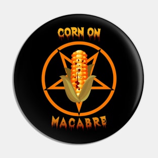 Corn On Macabre Pin