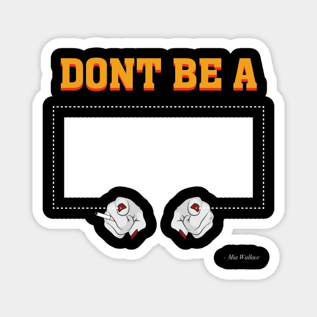 Don't Be a Square / Mia Wallace Magnet by Woah_Jonny