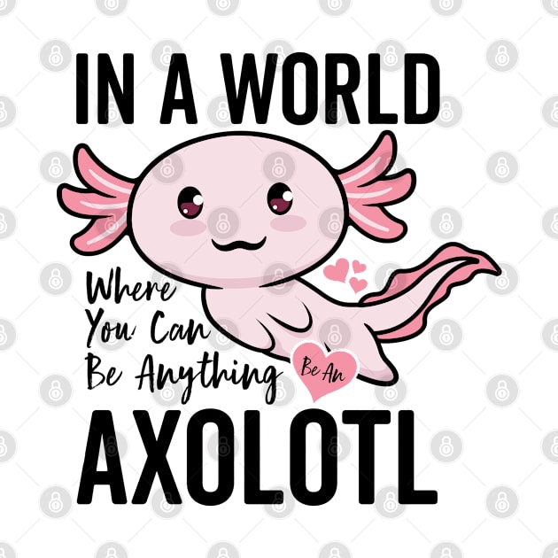 Cute Axolotl Pet Kawaii Mexican Salamander Axolotls Lovers by Boneworkshop