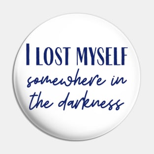 In The Darkness Pin