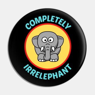 Completely Irrelephant - Elephant Pun Pin