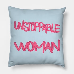 Unstoppable Woman Pillow