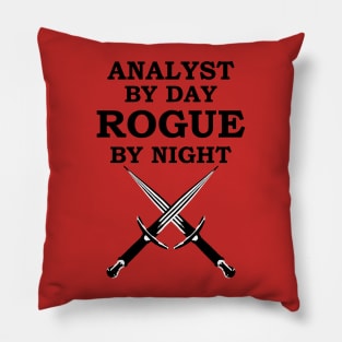 ANALYST BY DAY ROGUE BY NIGHT RPG Meme 5E Class Pillow