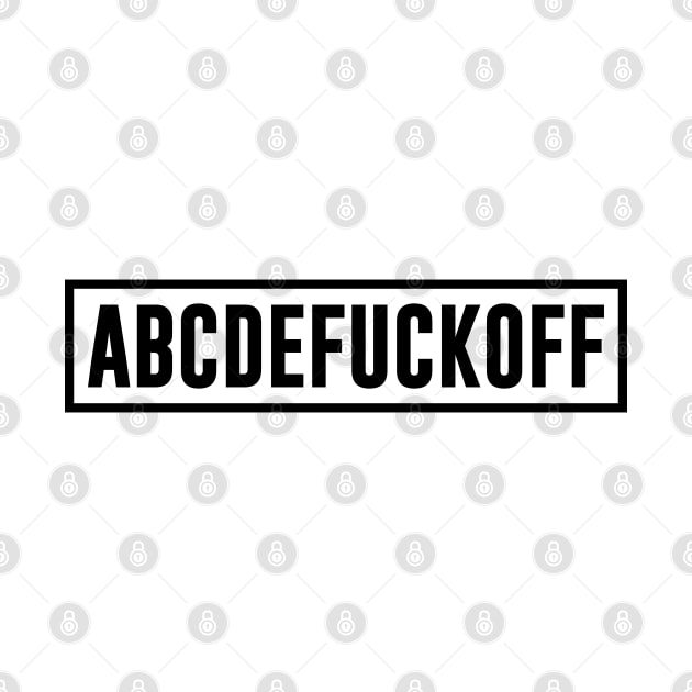 ABCDEFUCKOFF by TheArtism
