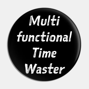 Multifunctional Time Waster Pin