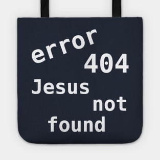 Error 404 Jesus Not Found Tote