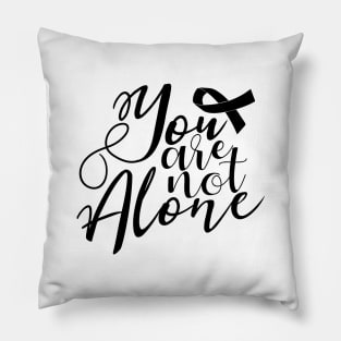 'You Are Not Alone' Cancer Awareness Shirt Pillow