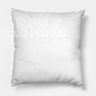 Boys In books are better Pillow