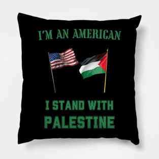 I'm an American I stand with Palestine Pillow