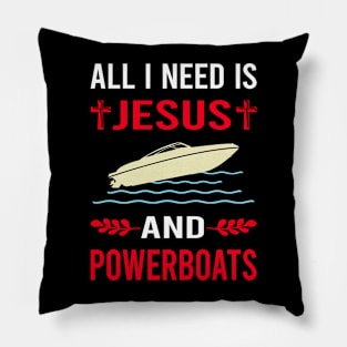 I Need Jesus And Powerboat Powerboats Pillow